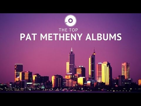 best pat metheny albums